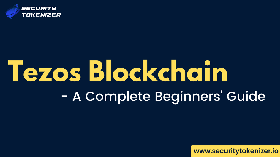 What is Tezos Blockchain?  A Beginners Guide