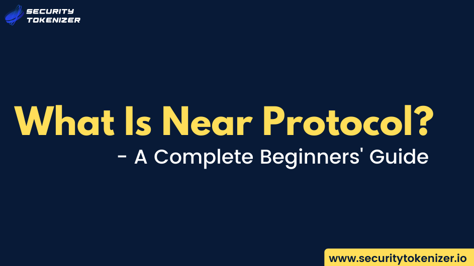 What is Near Protocol? A Complete Beginners Guide