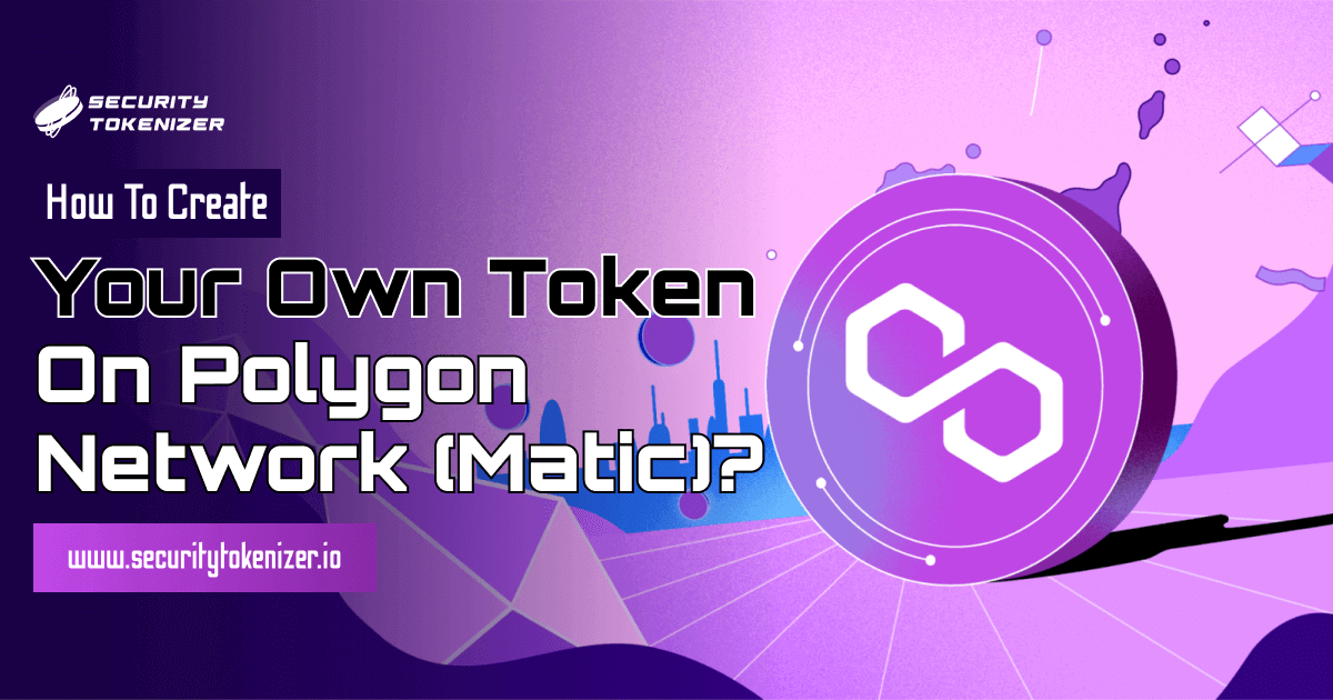 How To Create Your Own Token On Polygon Network (Matic)?