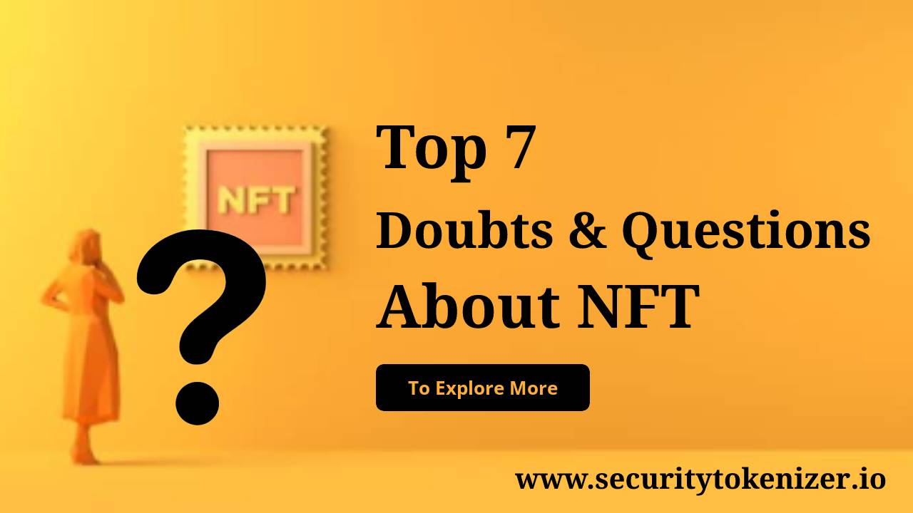 Top 7 Basic Questions Answered Regarding NFT