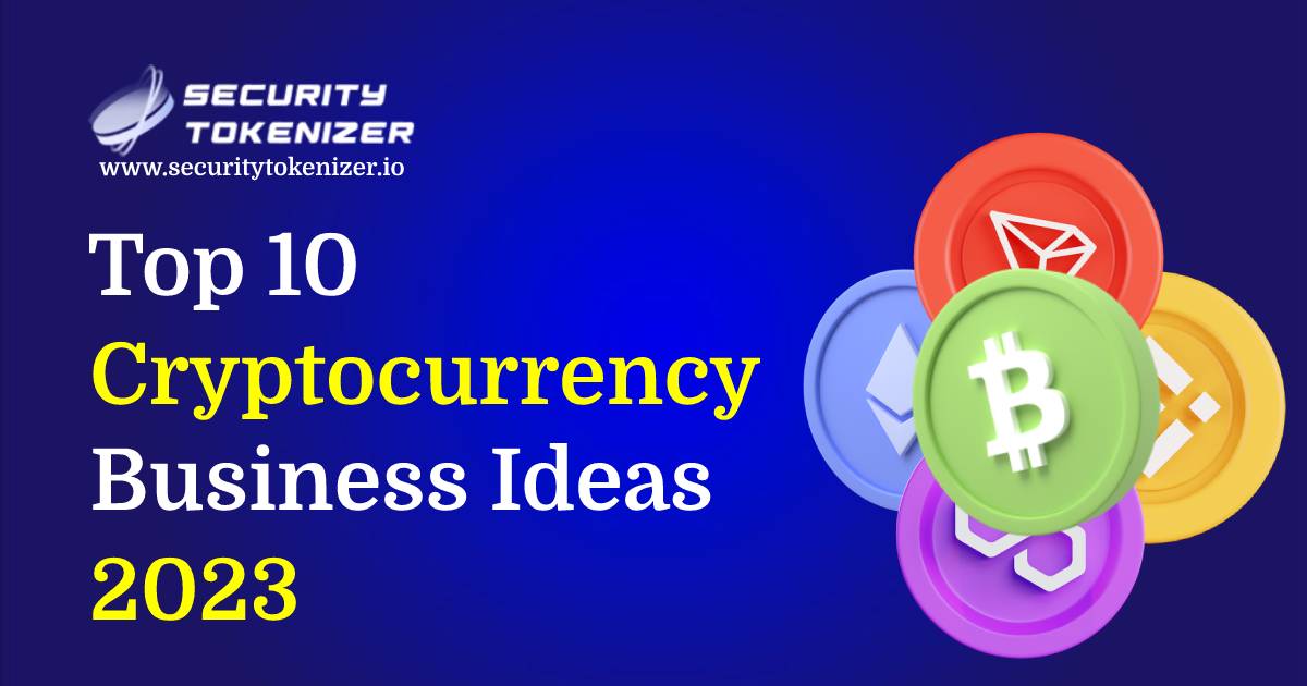 Top 10 Successful Cryptocurrency Business Ideas To Make Money in 2023