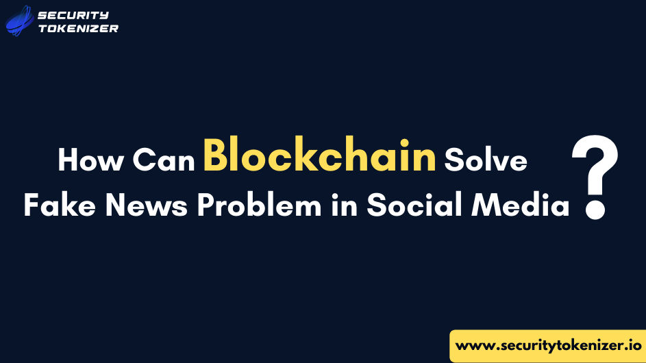 How Blockchain Can Support To Detect Fake News In Social Media?
