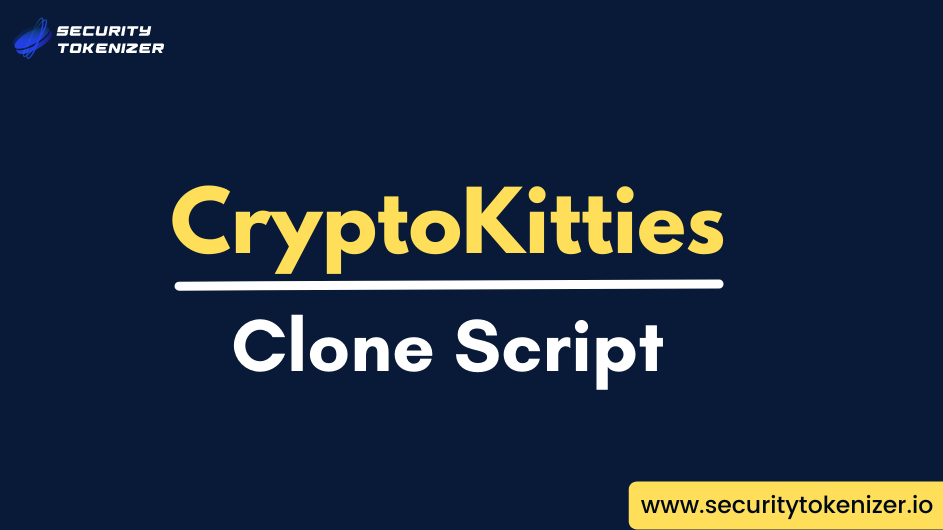 Cryptokitties Clone Script - Build Your Ethereum Blockchain Powered NFT Gaming Platform