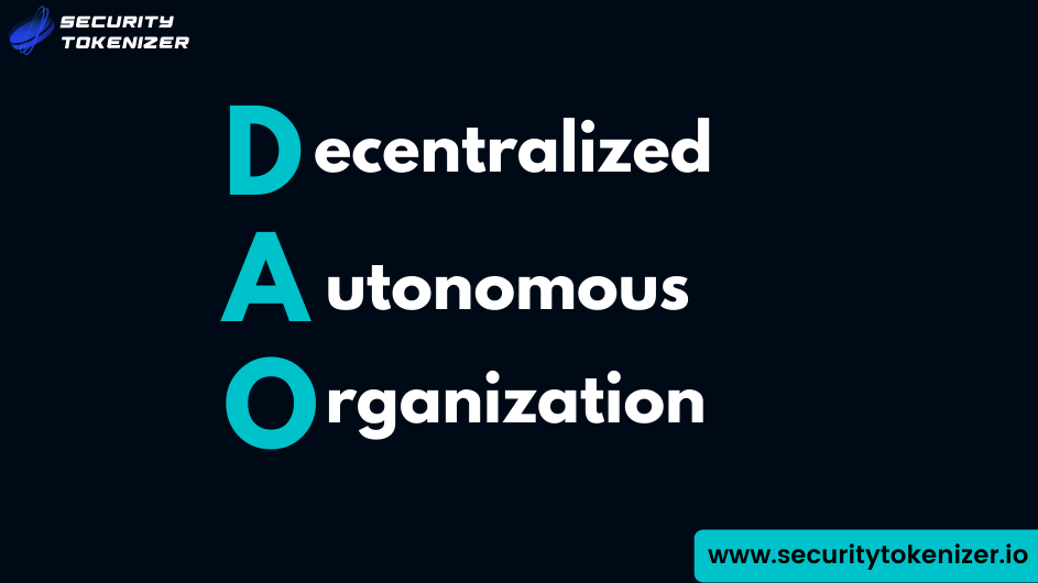 Decentralized Autonomous Organization - The Revolutionizing Blockchain-Powered System