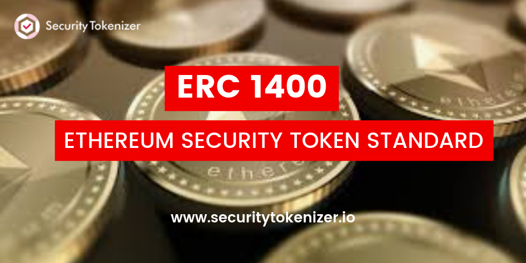 ERC 1400 - Ethereum Security Token Standard