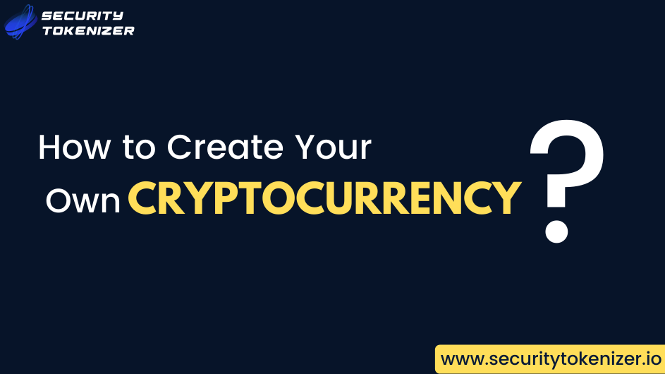 How to Create a Cryptocurrency : A Step By Step Guide