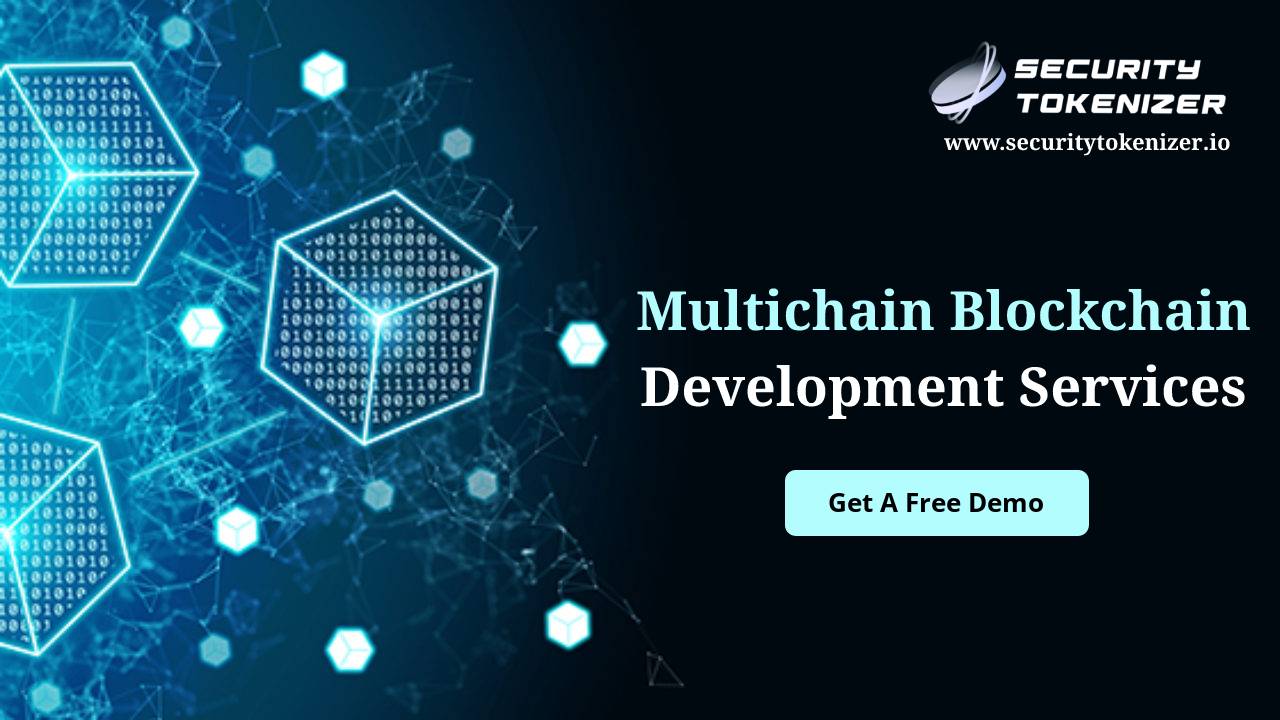 Multichain Blockchain Development Services for StartUp to Enterprise