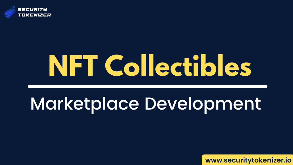 NFT Marketplace Development Company For Digital Collectibles