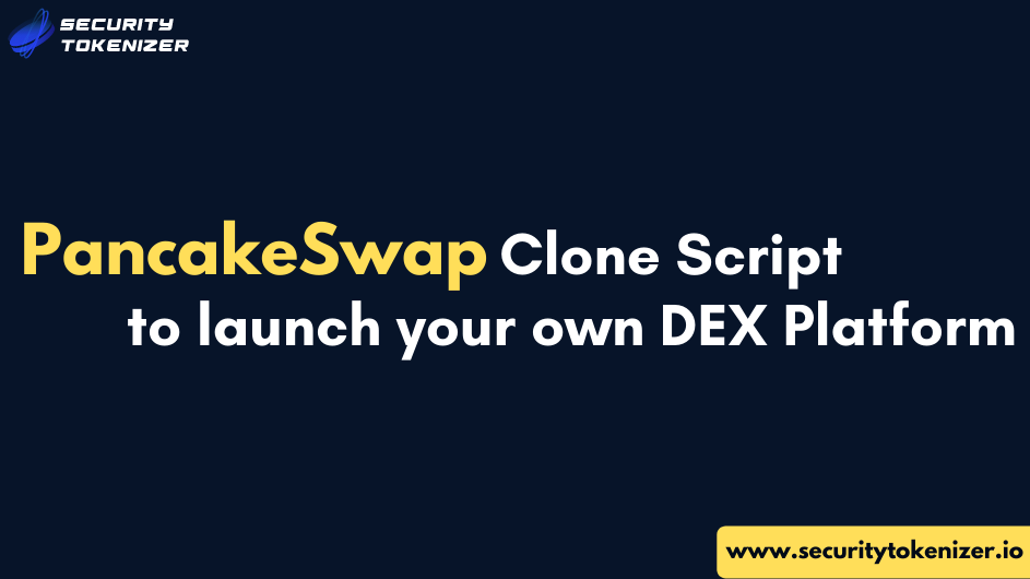 Pancakeswap Clone Script - To Build DeFi Exchange Platform Like Pancakeswap!