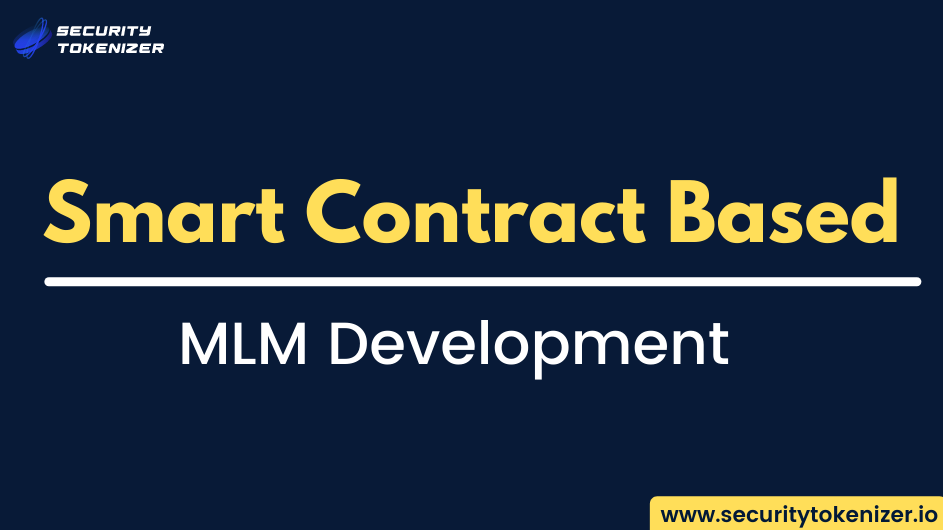Smart Contract Based MLM Development To Revolutionize The MLM Business