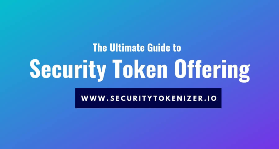 The Ultimate Guide to Security Token Offering